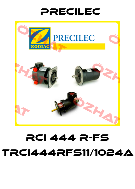 RCI 444 R-FS TRCI444RFS11/1024A  Precilec