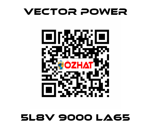 5L8V 9000 La65 Vector Power