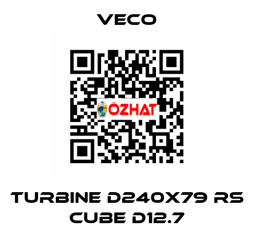 Turbine D240x79 RS CUBE D12.7 Veco
