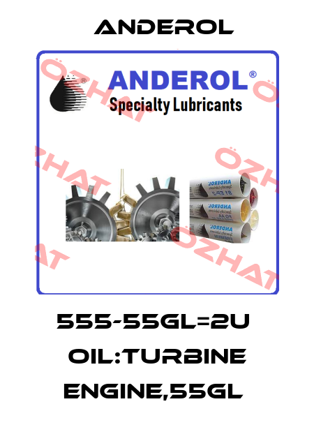 555-55GL=2U  OIL:TURBINE ENGINE,55GL  Anderol