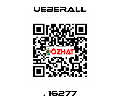 . 16277 UEBERALL