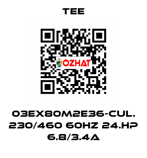 03EX80M2E36-CUL. 230/460 60HZ 24.Hp 6.8/3.4A TEE