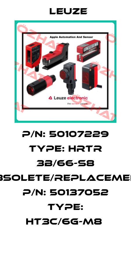 P/N: 50107229 Type: HRTR 3B/66-S8 obsolete/replacement P/N: 50137052 Type: HT3C/6G-M8  Leuze
