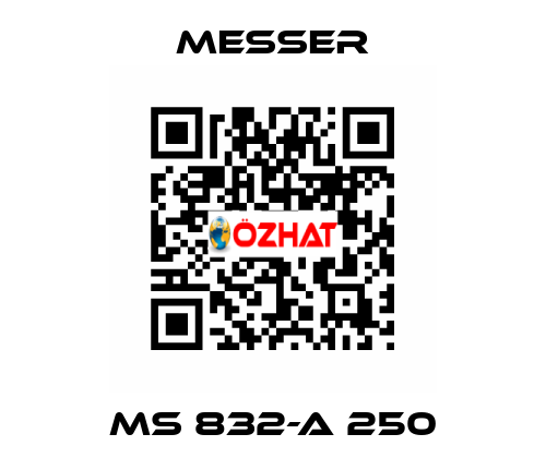 MS 832-A 250 Messer