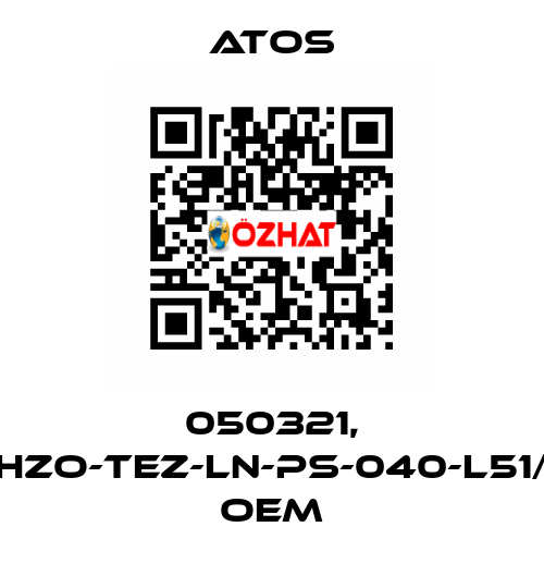 050321, DLHZO-TEZ-LN-PS-040-L51/BZ OEM Atos