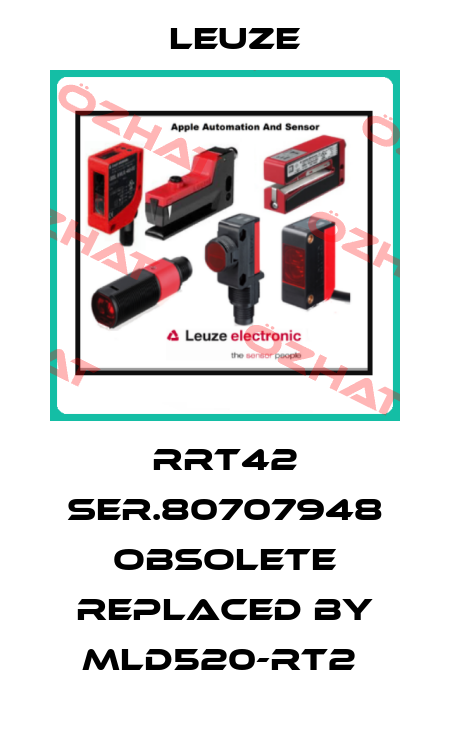RRT42 ser.80707948 obsolete replaced by MLD520-RT2  Leuze