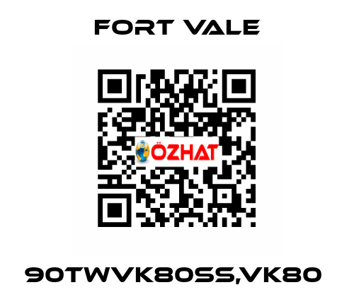90TWVK80SS,VK80  Fort Vale