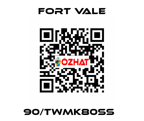 90/TWMK80SS   Fort Vale