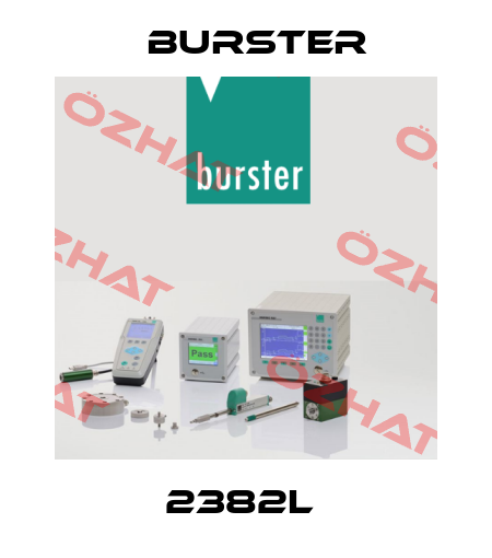 2382L  Burster