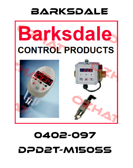 0402-097  DPD2T-M150SS  Barksdale