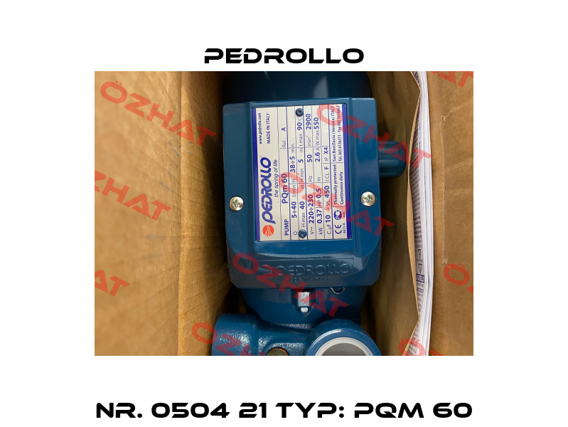 Nr. 0504 21 Typ: PQm 60 Pedrollo